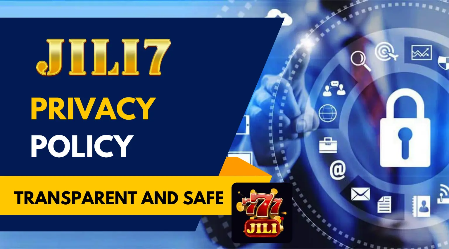 Jili7 Privacy Policy: Commitment to information security and safety
